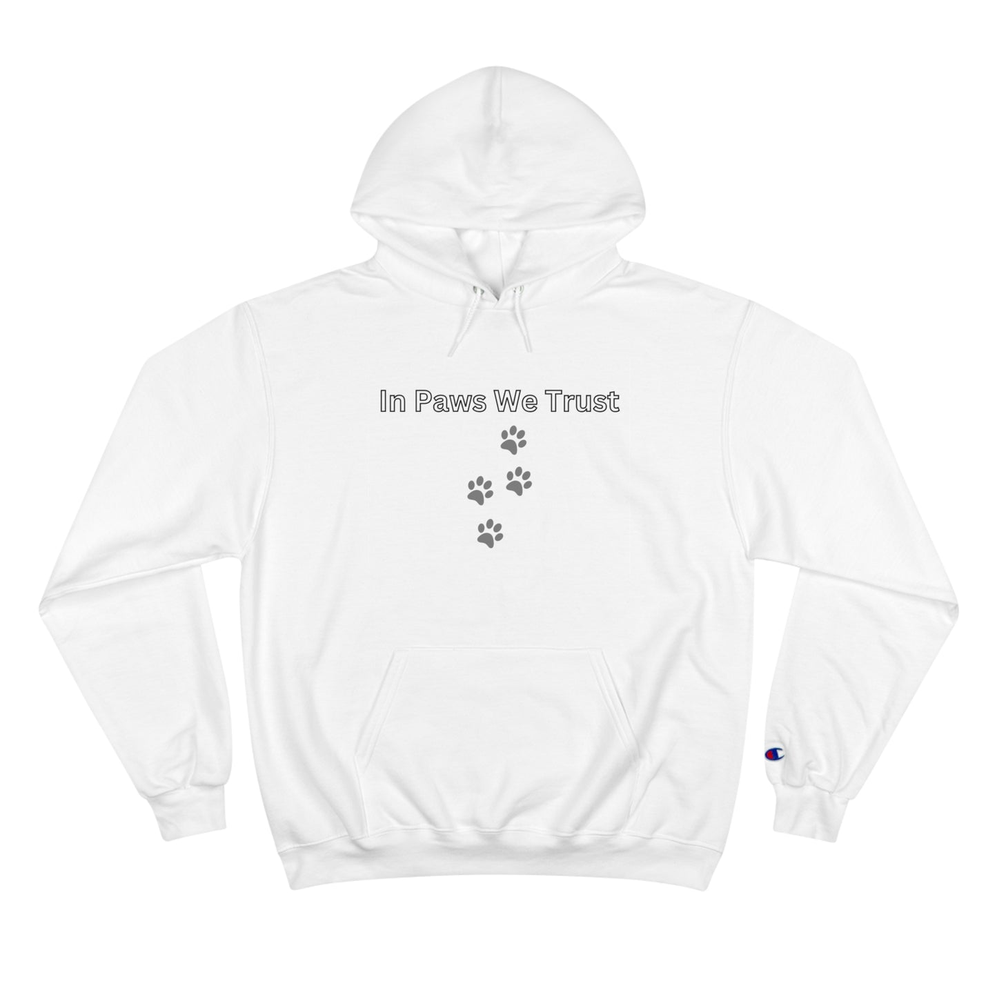 In Paws We Trust Champion Hoodie