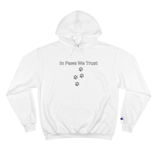 In Paws We Trust Champion Hoodie
