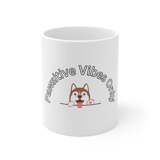 Pawsitive Vibes Ceramic Mug 11oz
