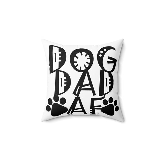 Dog Dad AF Spun Polyester Square Pillow