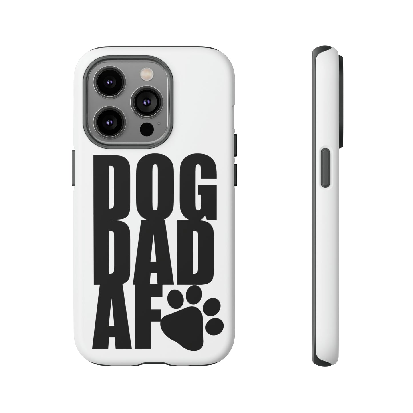Dog Dad AF Tough Cases