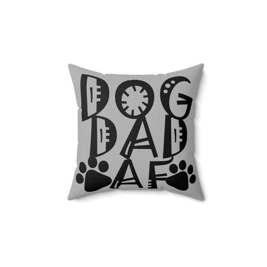 Dog Dad AF Spun Polyester Square Pillow